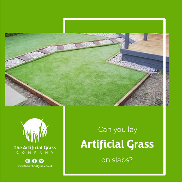 Can you lay artificial grass on slabs?