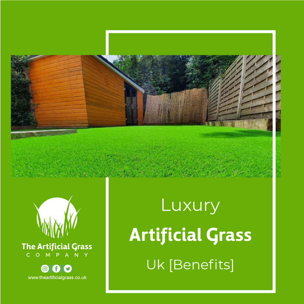 Luxury Artificial Grass Uk [Benefits]